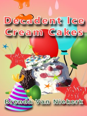 cover image of Decadent Ice Cream Cakes